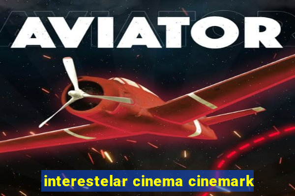 interestelar cinema cinemark